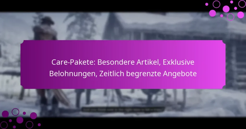 featured-image-care-pakete-besondere-artikel-eklusive-belohnungen-zeitlich-begrenzte-angebote
