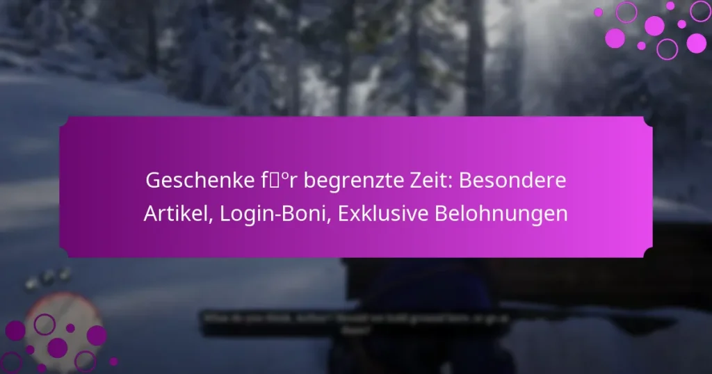 featured-image-geschenke-for-begrenzte-zeit-besondere-artikel-login-boni-eklusive-belohnungen