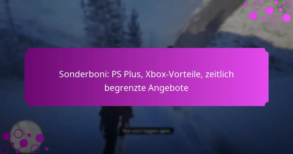 featured-image-sonderboni-ps-plus-xbo-vorteile-zeitlich-begrenzte-angebote