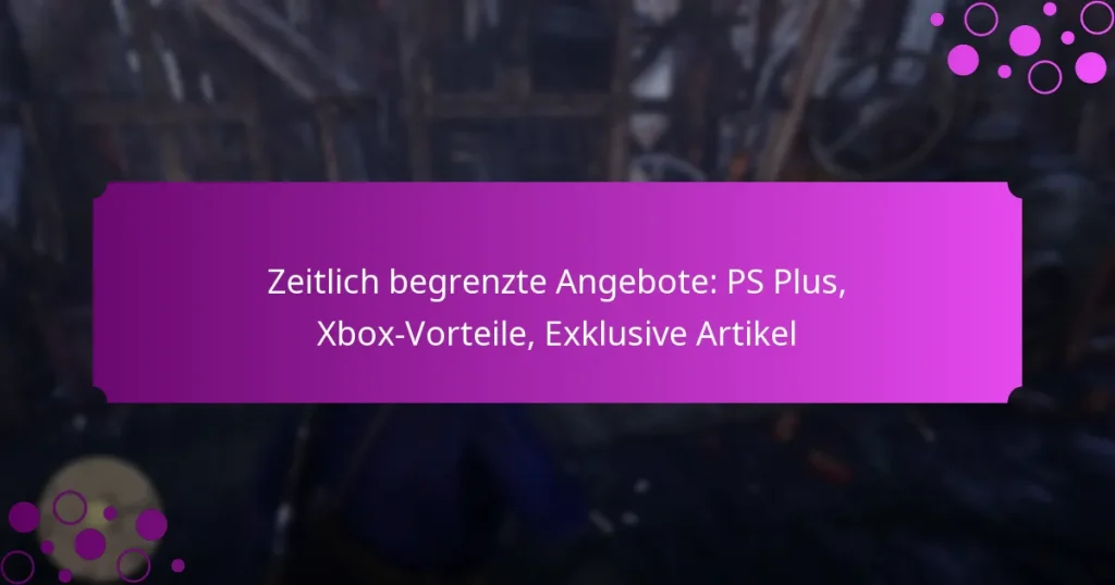 featured-image-zeitlich-begrenzte-angebote-ps-plus-xbo-vorteile-eklusive-artikel