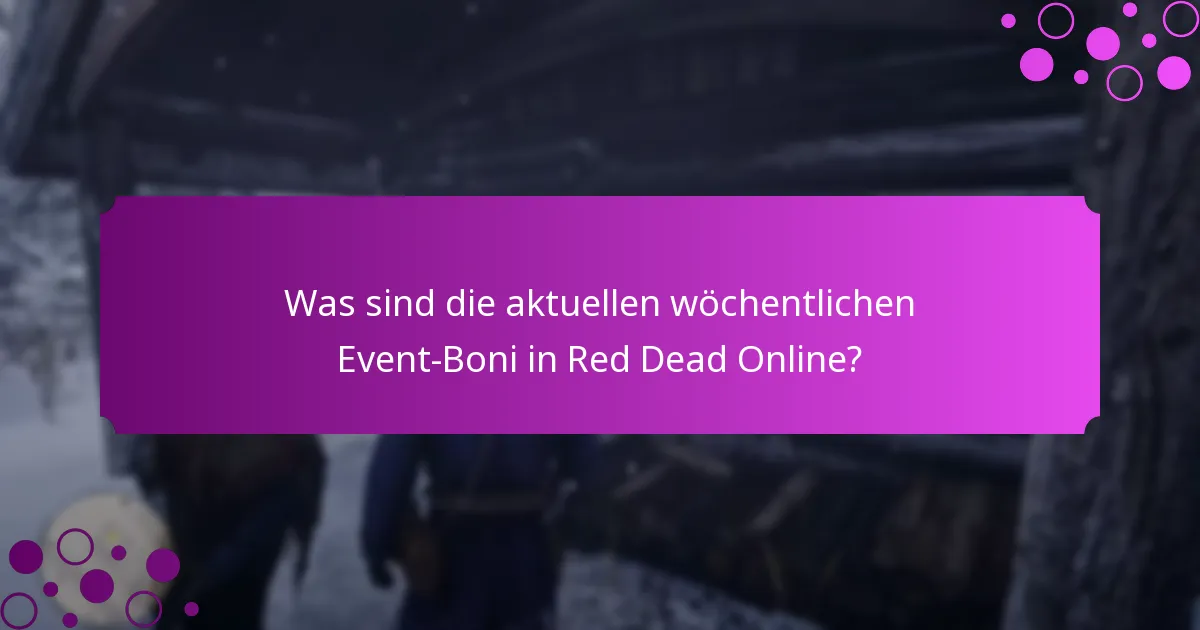 Wann beginnen und enden die wöchentlichen Event-Boni?