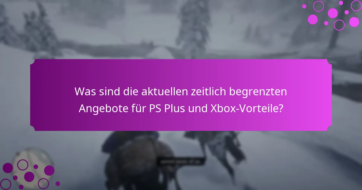 Wie vergleichen sich PS Plus und Xbox-Vorteile hinsichtlich des Wertes?