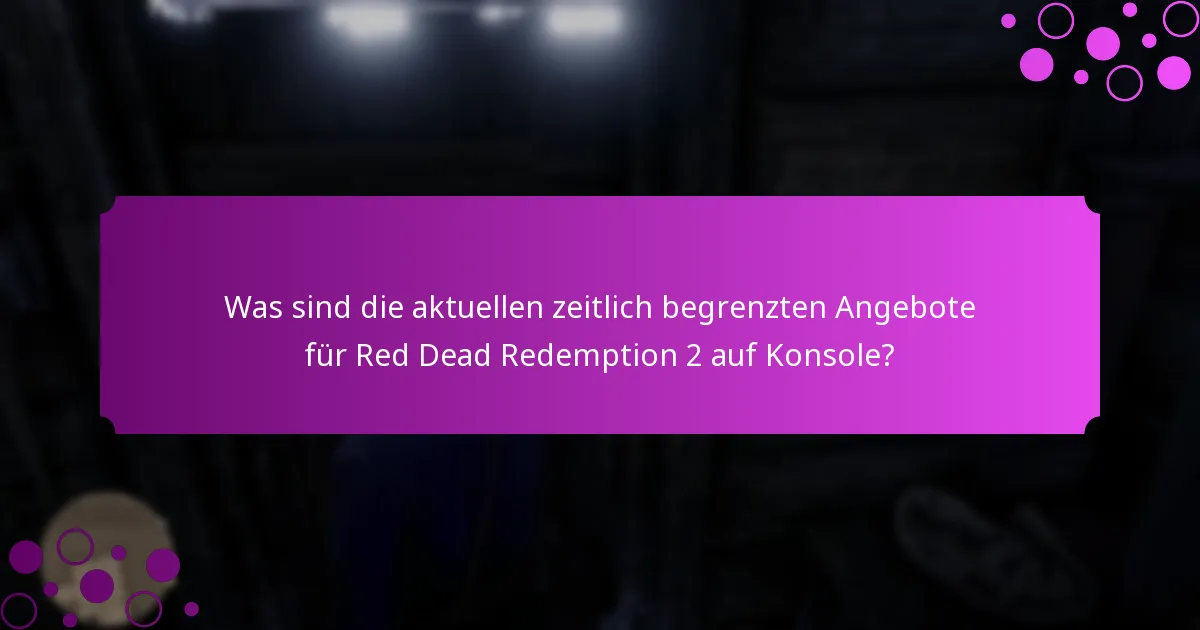 Welche einzigartigen Boni sind für Red Dead Redemption 2 Konsolenspieler verfügbar?