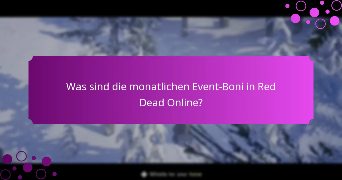 Wann treten die monatlichen Event-Boni auf?