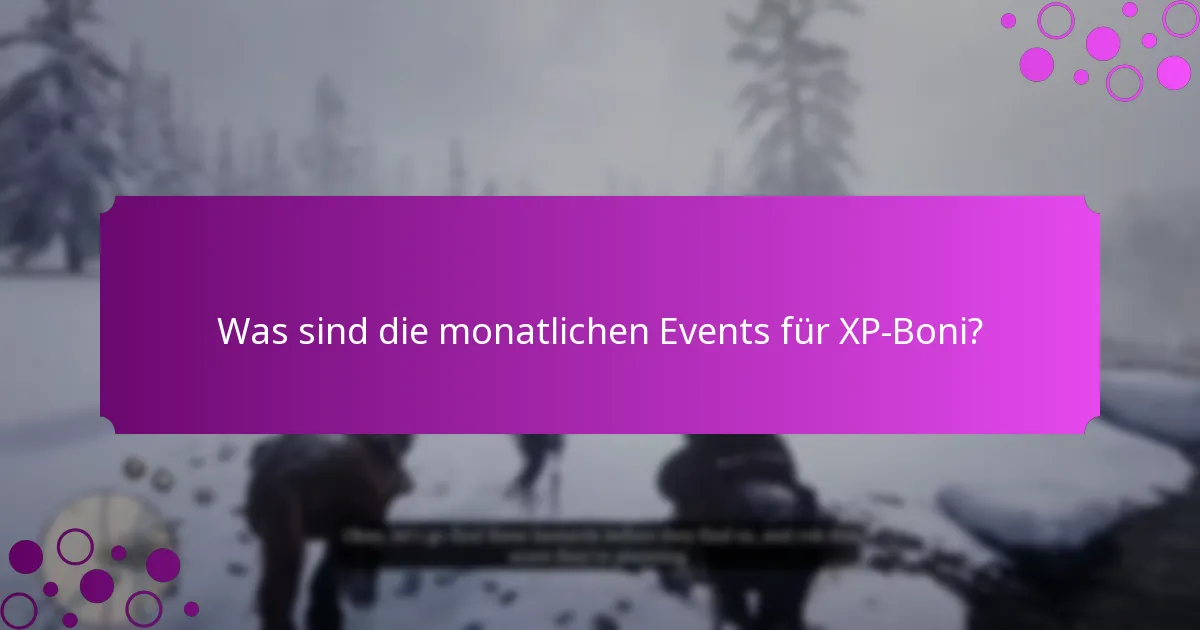 Was sind die monatlichen Events für XP-Boni?
