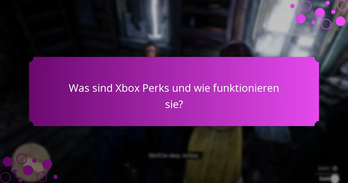 Welche Arten von Boni sind über Xbox Perks verfügbar?