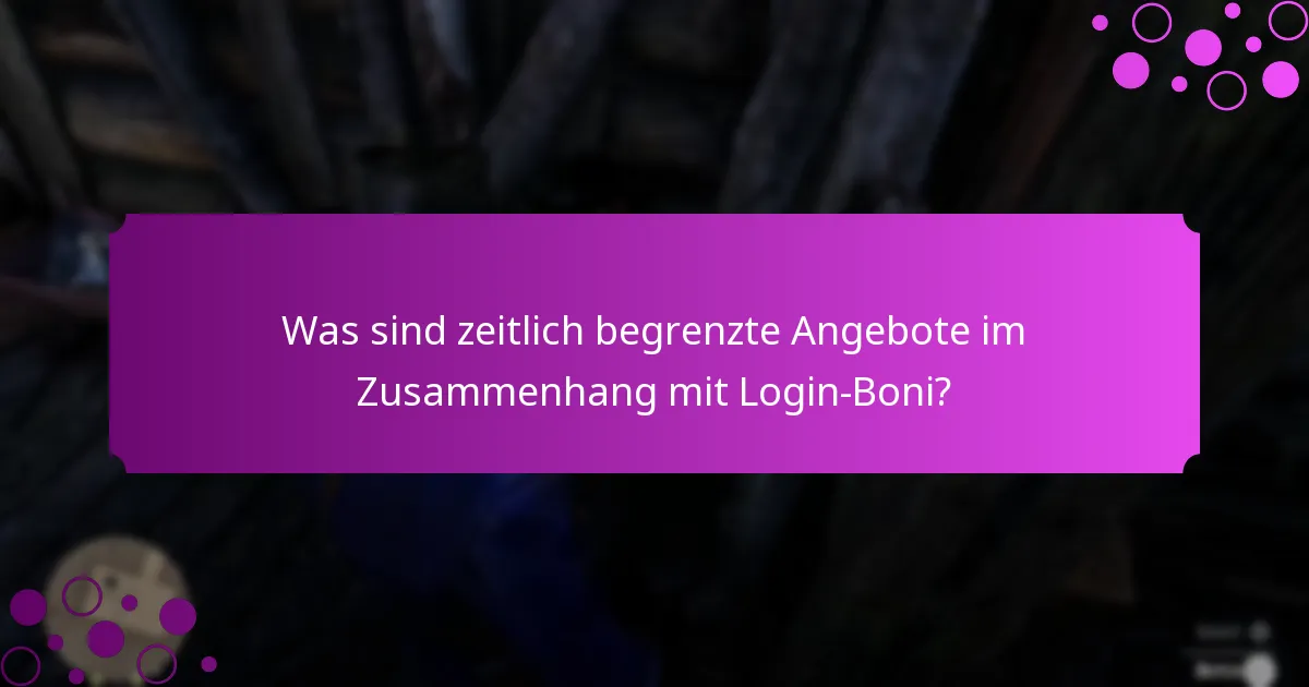 Welche speziellen Belohnungen sind durch Login-Boni verfügbar?