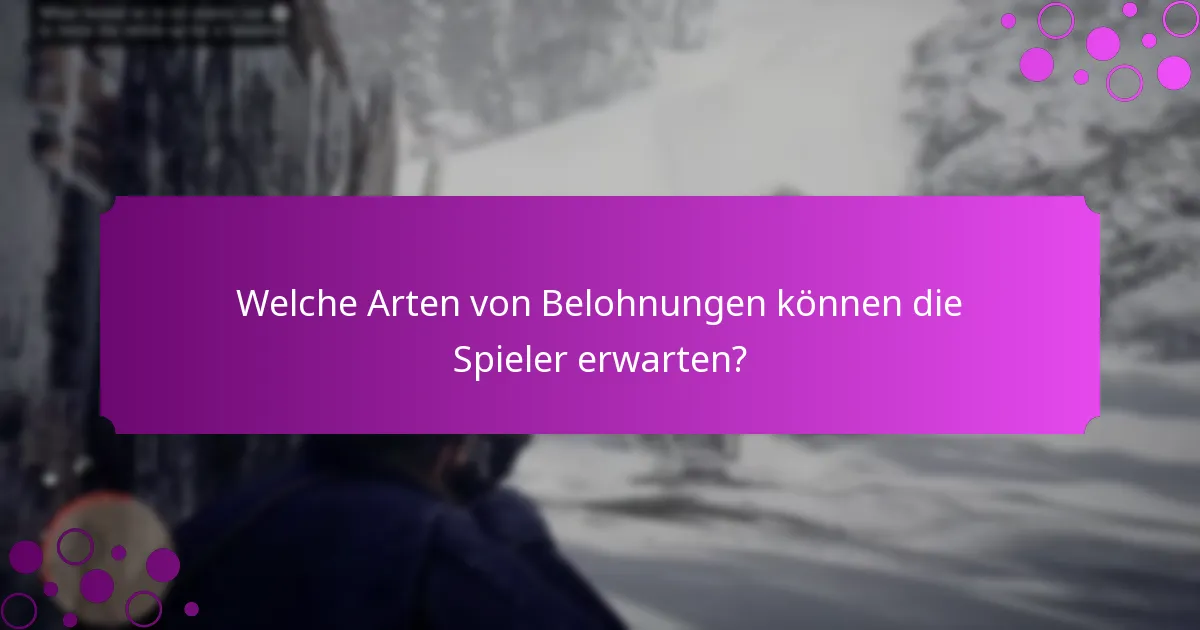 Welche Arten von Belohnungen können die Spieler erwarten?