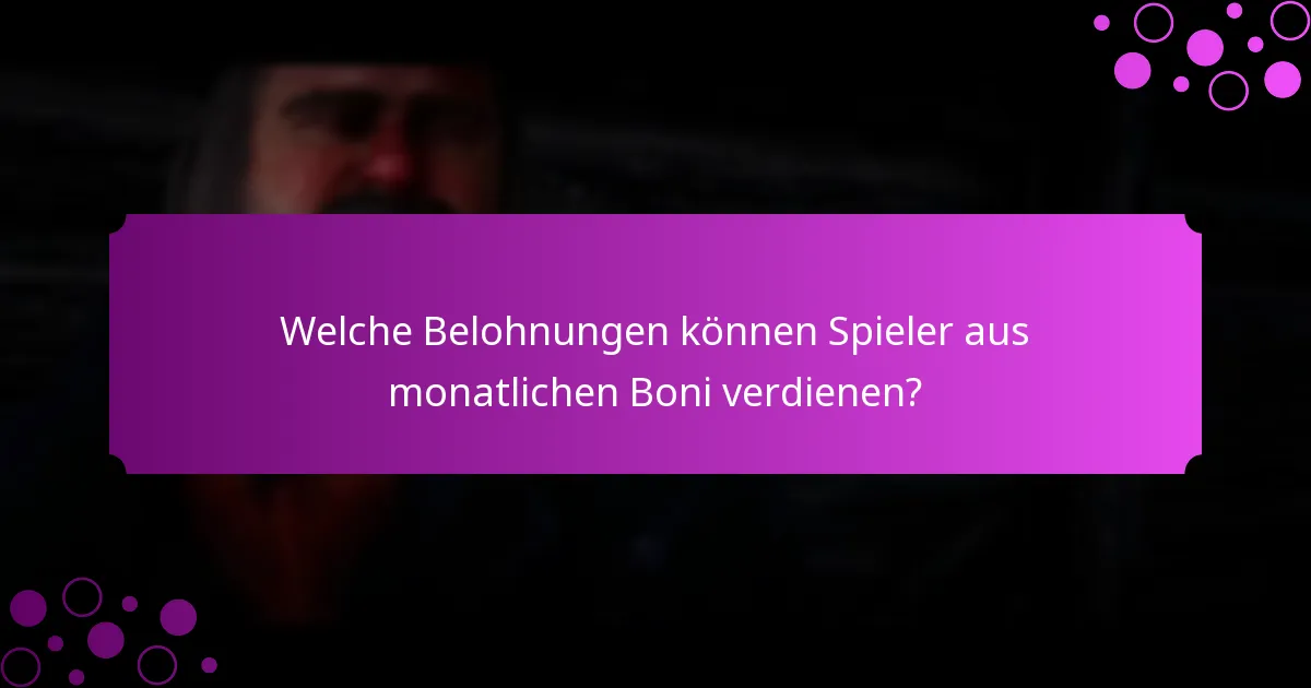 Welche Belohnungen können Spieler aus monatlichen Boni verdienen?