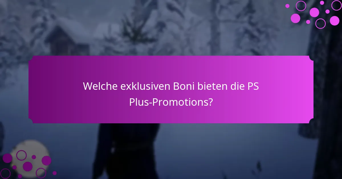 Was sind die aktuellen zeitlich begrenzten Angebote für PS Plus-Abonnenten?