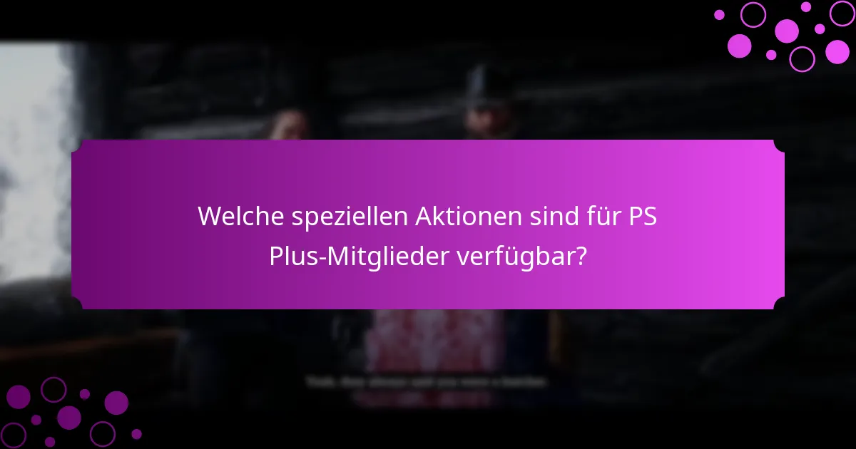 Was sind die besten Praktiken zur Maximierung von PS Plus-Boni?