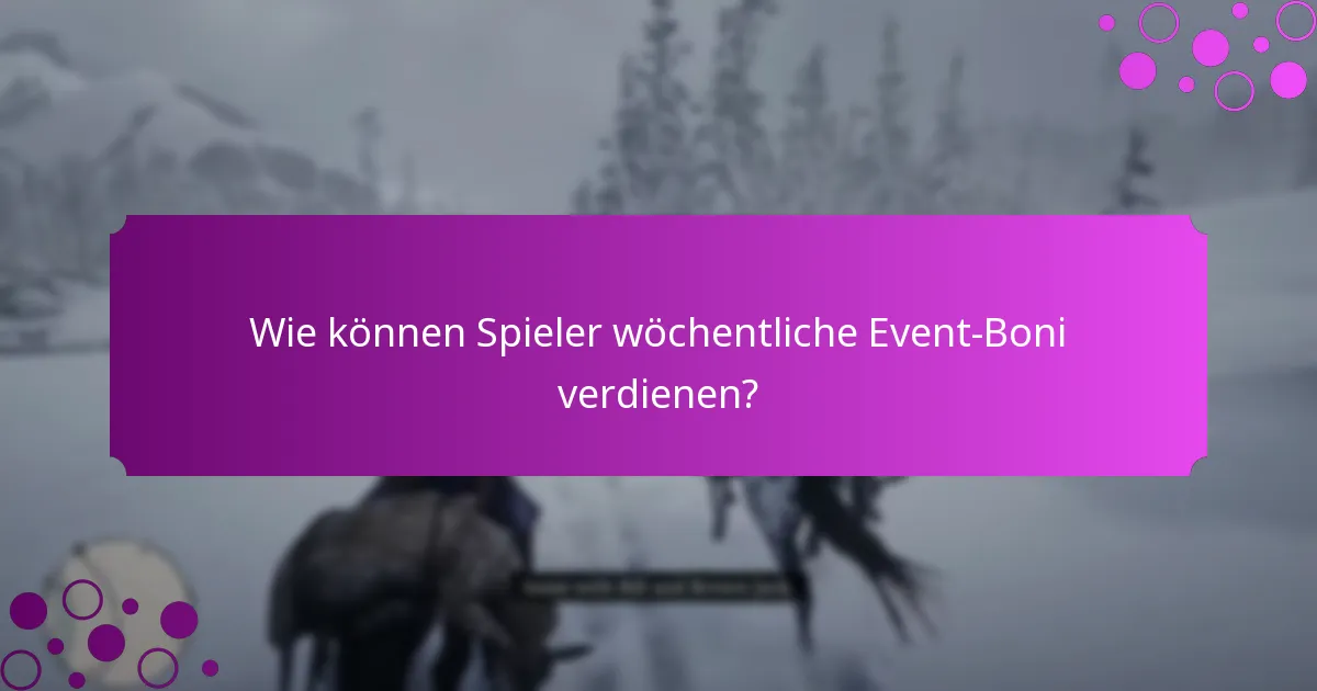 Welche Strategien können die Einnahmen aus wöchentlichen Boni erhöhen?
